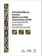 A Practical Way to Prevent Mother-to-Child Transmission of HIV: Learning from the Partnership for HIV-Free Survival
