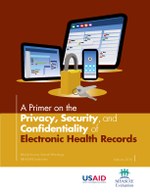A Primer on the Privacy, Security, and Confidentiality of Electronic Health Records