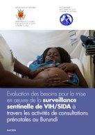 Evaluation des besoins pour la mise en oeuvre de la surveillance sentinelle de VIH/SIDA à travers les activités de consultations prénatales au Burundi