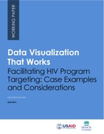 Data Visualization That Works - Facilitating HIV Program Targeting: Case Examples and Considerations