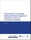 Framework for Evaluating National Malaria Programs in Moderate- and Low-Transmission Settings Framework for Evaluating National Malaria Programs in Moderate- and Low-Transmission Settings