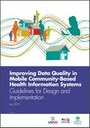Improving Data Quality in Mobile Community-Based Health Information Systems Improving Data Quality in Mobile Community-Based Health Information Systems