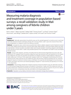 Measuring malaria diagnosis and treatment coverage in population-based surveys: a recall validation study in Mali among caregivers of febrile children under 5 years