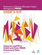 Performance of Routine Information System Management (PRISM) User's Kit: Using SurveyCTO to Collect and Enter PRISM Assessment Data