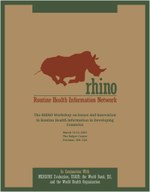Proceedings from the RHINO Workshop on Issues and Innovation in Routine Health Information in Developing Countries, March 14-16, 2001