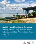Mobility and Treatment Outcomes among People Living with HIV and/or Tuberculosis in East African Cross-Border Regions